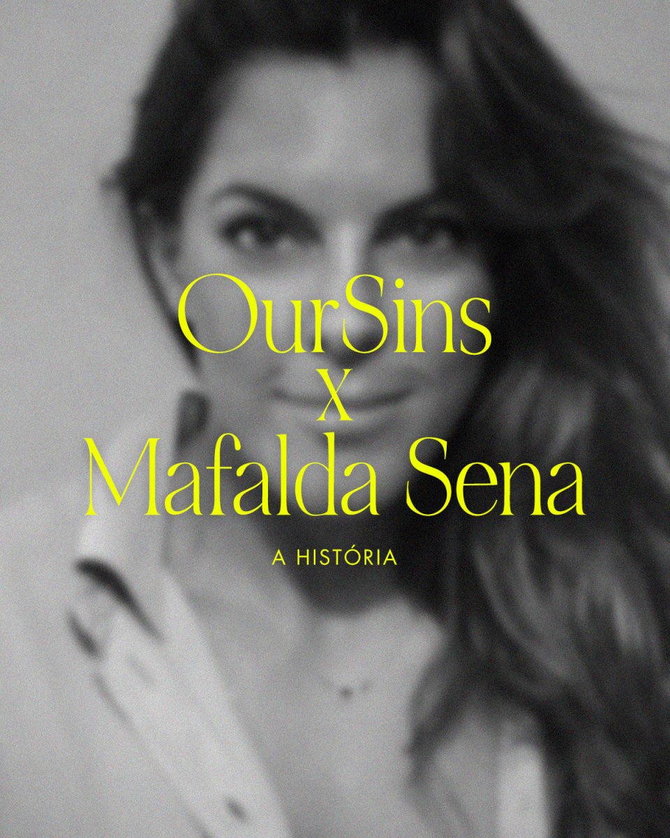 Our Sins x Mafalda Sena - Our Sins